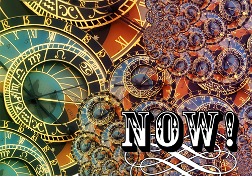 now! now!