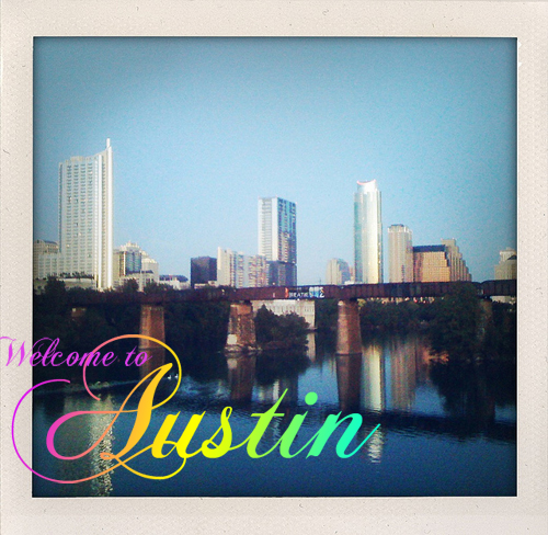 welcome to Austin!