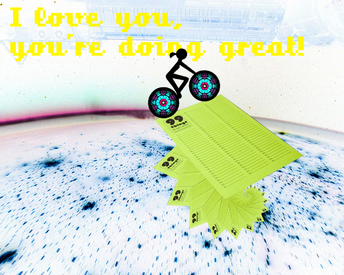 I love you, you're doing great!
