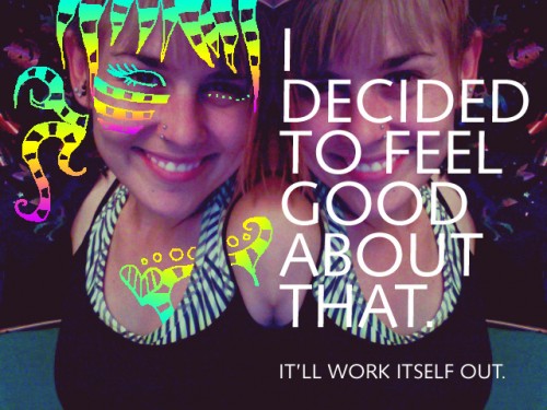 I decided to feel good about that. It'll work itself out.