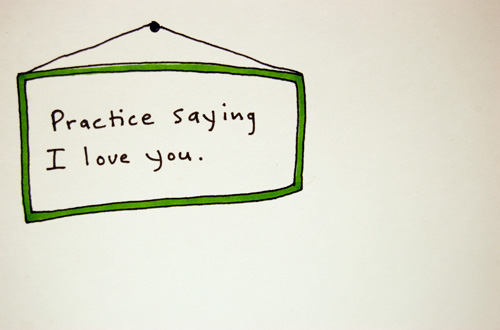 Practice saying I love you Practice saying I love you
