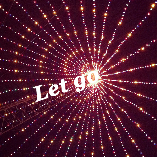Let go Let go
