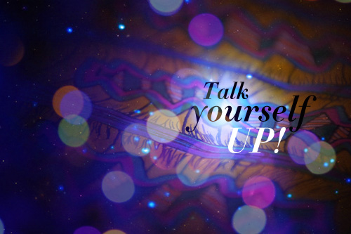 Talk Yourself Up! by Jessica Mullen & Kelly Cree Talk Yourself Up! by Jessica Mullen & Kelly Cree